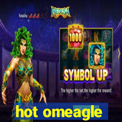 hot omeagle